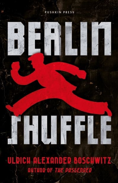 Berlin Shuffle by Ulrich Alexander Boschwitz | Pushkin Press